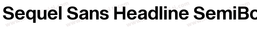 Sequel Sans Headline SemiBold字体转换